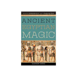 Ancient Egyptian Magic by Elenor Harris