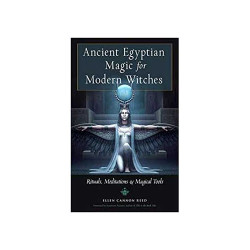Ancient Egyptian Magic for Modern Witches by Ellen Cannon Reed