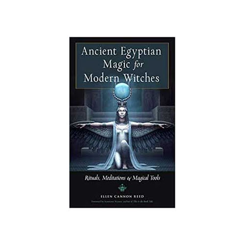 Ancient Egyptian Magic for Modern Witches by Ellen Cannon Reed
